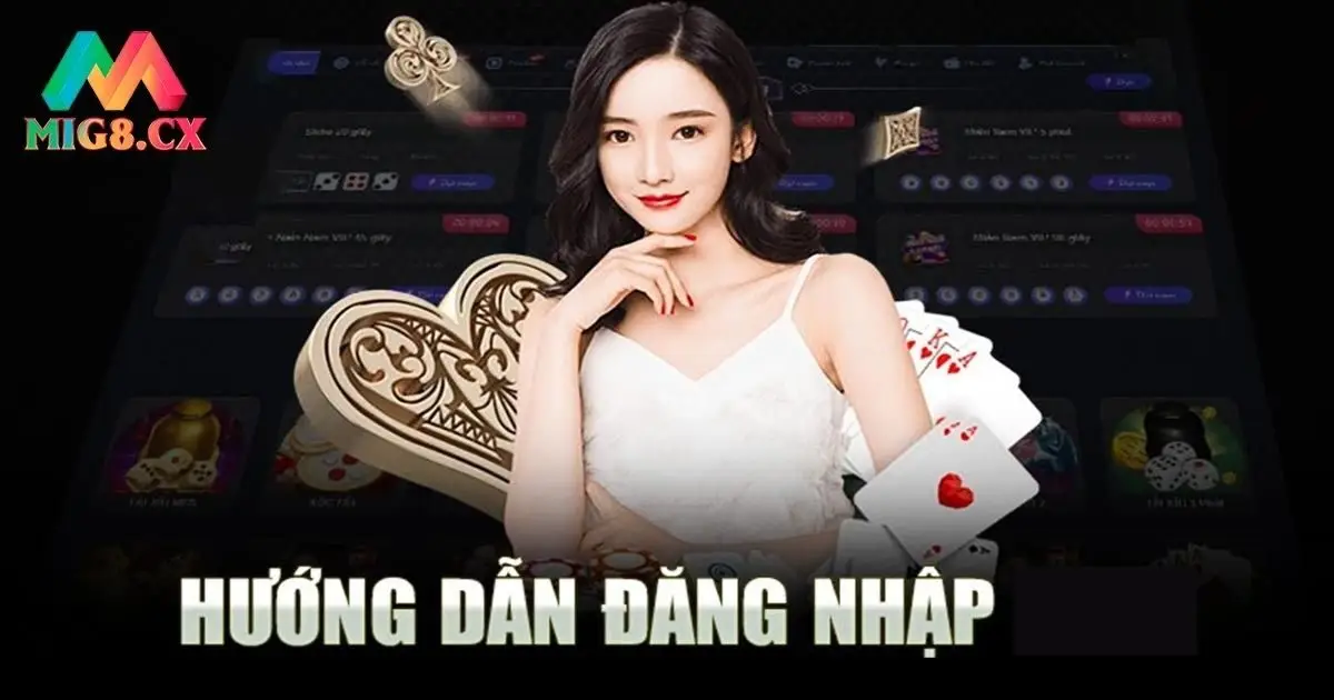 Hướng dẫn chi tiết các bước đăng nhập MIG8 đơn giản nhất