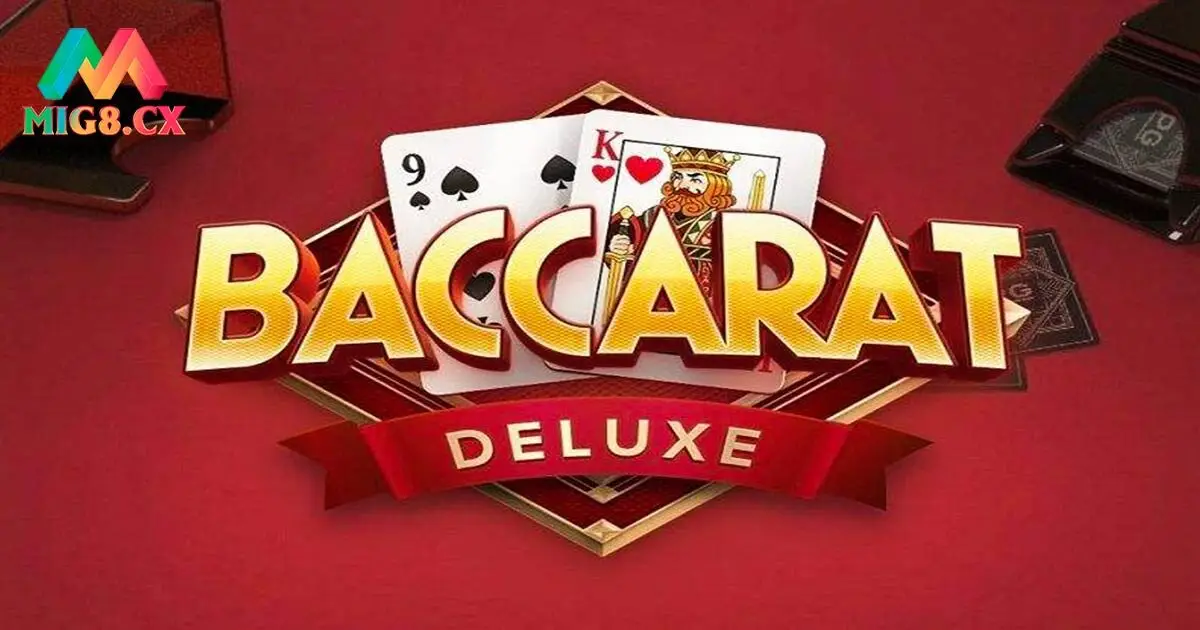 Hướng Dẫn Chơi Chi Tiết Cách Chơi Game Bài Baccarat MIG8